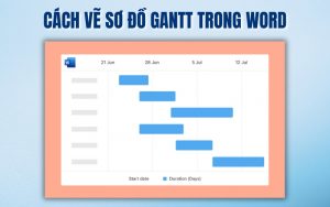 cách vẽ sơ đồ Gantt trong Word