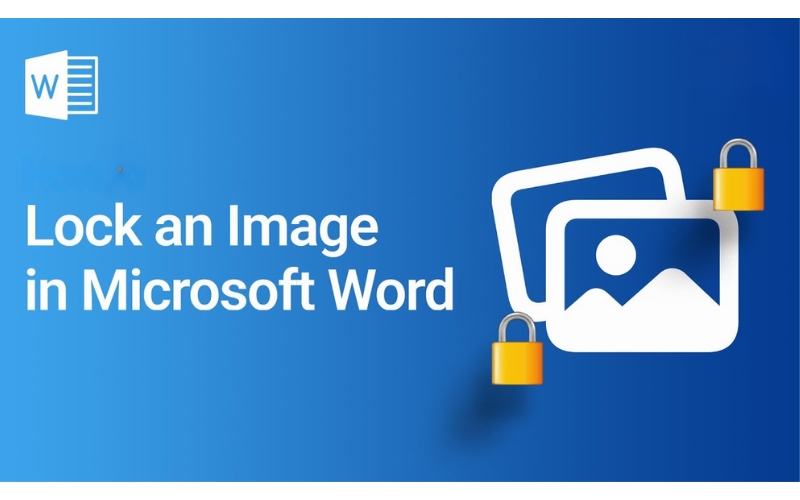 Tại sao cần cố định hình ảnh trong tài liệu Word