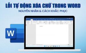 Lỗi tự động xóa chữ trong Word