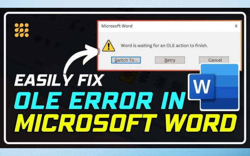 Lỗi Word is waiting for an OLE action to finish có tự hết không