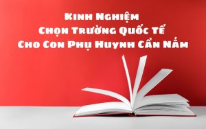 kinh nghiệm chọn trường quốc tế cho con